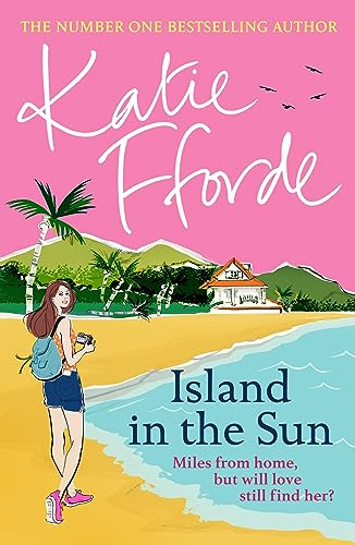 Island in the Sun: Have a romantic feel-good life-adventure with the beloved #1 Sunday Times bestselling author von Century